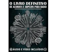 O Livro Definitivo De Acordes E Arpejos Para Baixo: Aprenda acordes e arpejos essenciais por meio de diagramas, exercícios e ficheiros de áudio/vídeo. ... Baixistas sobre Acordes, Escalas e Arpejos)