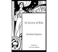 O LIVRO D'ELE: seguido de LIVRO DAS MÁGOAS