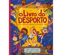 O Livro do Desporto: Descobre tudo sobre as modalidades mais praticadas em Portugal (Booksmile)