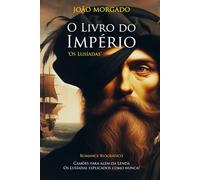 O LIVRO DO IMPÉRIO: Camões para além da lenda, Os Lusíadas explicados como nunca.