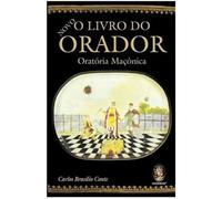 O Livro do Orador. Oratória Maçônica (Em Portuguese do Brasil)
