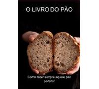 O Livro Do Pão (ebook)