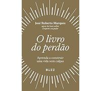 O Livro do Perdao - Aprenda a construir uma vida sem culpas (Em Portugues do Brasil)