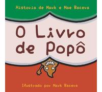 O livro do Popô: Um livro para diversão e aprendizado das crianças sobre a hora do banheiro - Torne a hora do banheiro mais fácil e divertida! (Série do Corpo Curioso)