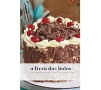 O Livro dos Bolos: as receitas preferidas do The Cookie Shop