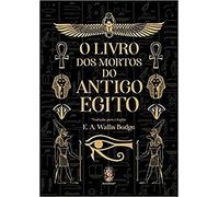 O Livro dos Mortos do Antigo Egito (Em Portugues do Brasil)