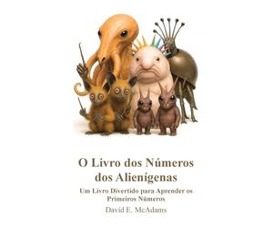 O Livro dos Números dos Alienígenas: Um Livro Divertido para Aprender os Primeiros Números (Livros de Matemática Para Crianças)