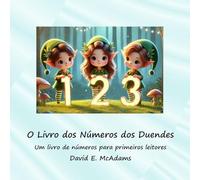O Livro dos Números dos Duendes: Um livro de números para primeiros leitores (Livros de Matemática Para Crianças)