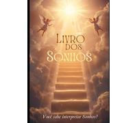 O Livro dos Sonhos. Você sabe decifrar os Sonhos?: Com tabela de significados de sonhos.