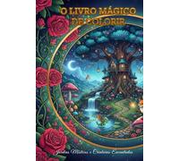 O Livro Mágico de Colorir: Mundo encantado