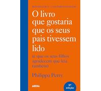 O Livro Que Gostaria Que Os Seus Pais Tivessem Lido