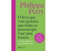 O LIVRO QUE VOCÊ GOSTARIA QUE TODAS AS PESSOAS QUE VOCÊ AMA LESSEM