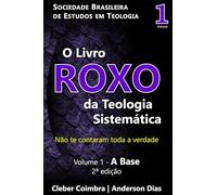 O Livro Roxo da Teologia Sistemática: Não te contaram toda a verdade