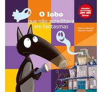 O LOBO QUE NÃO ACREDITAVA EM FANTASMAS:LIVRO DE HISTÓRIAS