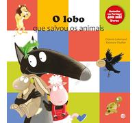 O LOBO QUE SALVOU OS ANIMAIS:LIVRO DE HISTÓRIAS