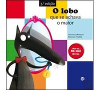 O Lobo que Se Achava o Maior (3ª Edição)