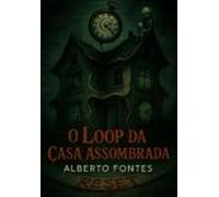 O Loop Da Casa Assombrada (ebook)