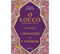 O Louco Suas Parábolas E Poemas / O Mensageiro / O Andarilho (ebook)