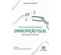 O Lucro Real Como Instrumento De Emancipação Fiscal Das Pequenas Empre