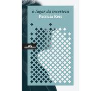 O Lugar da Incerteza (Companhia Das Letras)