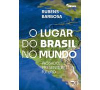 O lugar do Brasil no mundo: passado, presente e futuro