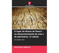 O lugar do Museu de Owerri no desenvolvimento da arte e do património. 2a edição: Uma avaliação crítica