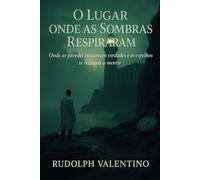 O LUGAR ONDE AS SOMBRAS RESPIRARAM: Onde as Paredes Sangram Verdades e os Espelhos Mentem