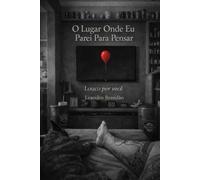 O Lugar Onde Eu Parei Para Pensar: Louco por você