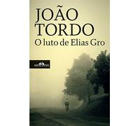 O Luto de Elias Gro (Trilogia dos Lugares Sem Nome)