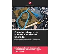 O maior milagre de Maomé é o Alcorão Sagrado: Como uma abordagem retórica e emocional