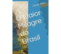 O Maior Milagre do Brasil