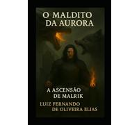 O Maldito da Aurora: A ascensão de Malrik