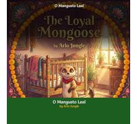 O Mangusto Leal: Um conto eterno de lealdade e sabedoria da antiga Índia (Panchatantra Tales: Timeless Wisdom for Modern Kids)