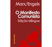 O Manifesto Comunista: Edição bilingue alemão-português. Inclui as notas da tradução inglesa, os prefácios, o original da edição da Marx-Engels-Werke e mais de 60 notas sobre o contexto histórico