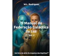 O Manual da Federação Galáctica - Volume 2 (Os Arquivos dos Espíritos™)