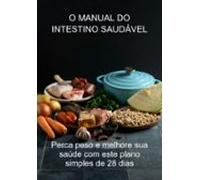 O Manual Do Intestino Saudável (ebook)