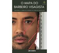 O MAPA do barbeiro visagista: Inovando a forma de atender ao público masculino