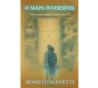 O MAPA INVERSÍVEL: Não Pense que É, Saiba que É !
