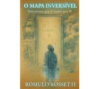 O MAPA INVERSÍVEL: Não Pense que É, Saiba que É!