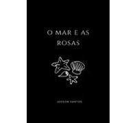 O Mar E As Rosas (ebook)