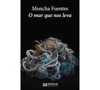 O mar que nos leva (EDICIÓN LITERARIA - NARRATIVA)