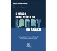 O Marco Regulatório Do Lobby No Brasil (ebook)