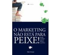 O Marketing Não Está Pra Peixe (ebook)