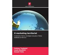 O marketing territorial: Fundamentos Teóricos, Estratégias Avançadas e Práticas Detalhadas em Marrocos