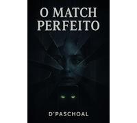 O Match perfeito: Um thriller sobre amor, obsessão e inteligência artificial