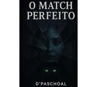 O Match perfeito: Um thriller sobre amor, obsessão e inteligência artificial