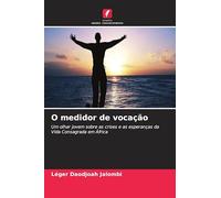 O medidor de vocação: Um olhar jovem sobre as crises e as esperanças da Vida Consagrada em África