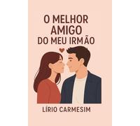 O MELHOR AMIGO DO MEU IRMÃO