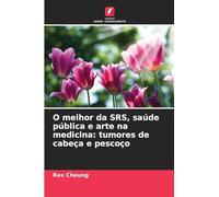 O melhor da SRS, saúde pública e arte na medicina: tumores de cabeça e pescoço