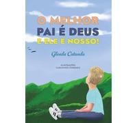O Melhor Pai é Deus e Ele é Nosso!